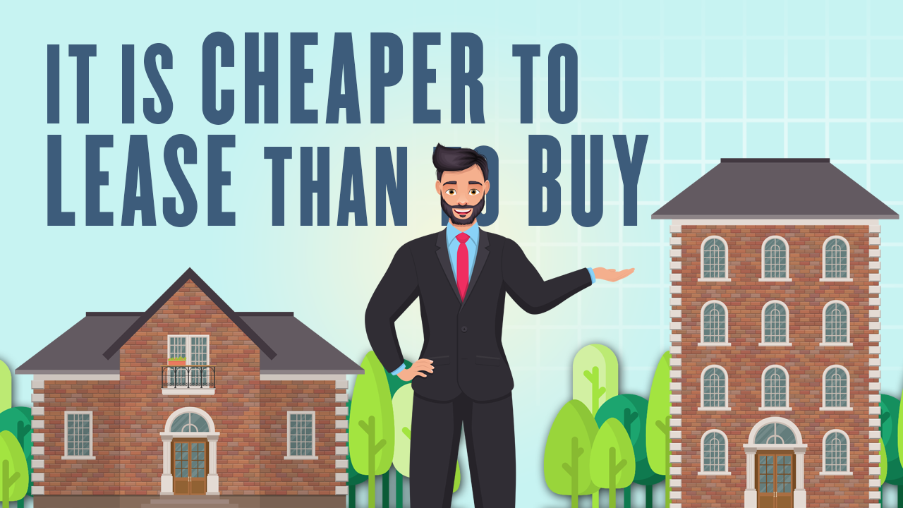 It is Cheaper to Lease than to Buy