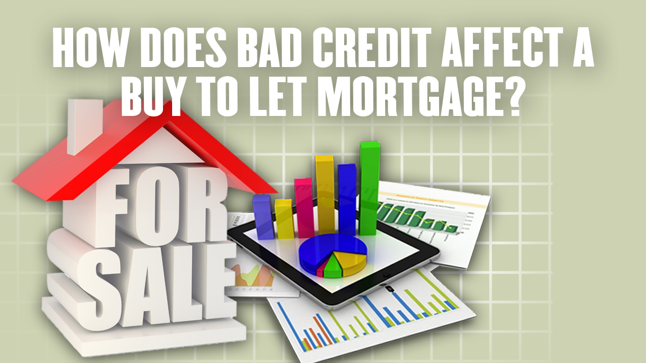 How does bad credit affect a buy to let mortgage